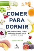 Enlaces de descarga de libros en línea COMER PARA DORMIR 9788497355032 en español