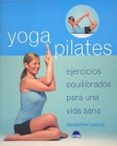 yoga pilates: ejercicios equilibrados para una vida sana-jacqueline lysycia-9788497541732 yoga pilates: ejercicios equilibrados para una vida sana-jacqueline lysycia-9788497541732
