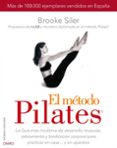 el metodo pilates: la guia mas moderna de desarrollo muscular, es tiramiento y tonificacion corporal para practicar en casa y sin aparatos-brooke siler-9788497544832 el metodo pilates: la guia mas moderna de desarrollo muscular, es tiramiento y tonificacion corporal para practicar en casa y sin aparatos-brooke siler-9788497544832