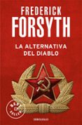 la alternativa del diablo-frederick forsyth-9788497594332 la alternativa del diablo-frederick forsyth-9788497594332