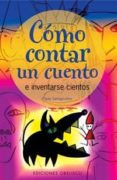 como contar un cuento e inventarse cientos-paola santagostino-9788497771832 como contar un cuento e inventarse cientos-paola santagostino-9788497771832