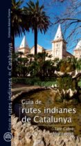 guies de rutes indianes de catalunya-tate cabre-9788497918732 guies de rutes indianes de catalunya-tate cabre-9788497918732