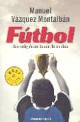 futbol: una religion en busca de dios-manuel vazquez montalban-9788497939232 futbol: una religion en busca de dios-manuel vazquez montalban-9788497939232