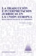 la traduccion e interpretacion juridicas en la union europea reto s para la europa de los ciudadanos (incluye cd-r)-emilio ortega arjonilla-9788498362732 la traduccion e interpretacion juridicas en la union europea reto s para la europa de los ciudadanos (incluye cd-r)-emilio ortega arjonilla-9788498362732