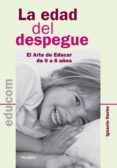 la edad del despegue. como educar a tu hijo de 0 a 6 años (nueva edicion)-9788498403732 la edad del despegue. como educar a tu hijo de 0 a 6 años (nueva edicion)-9788498403732
