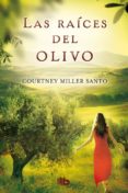 las raíces del olivo-courtney miller santo-9788498729832 las raíces del olivo-courtney miller santo-9788498729832