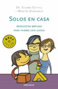 solos en casa: guia de respuestas rapidas para padres con dudas-eduard estivill-montse domenech-9788499081632 solos en casa: guia de respuestas rapidas para padres con dudas-eduard estivill-montse domenech-9788499081632