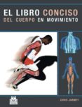 el libro conciso del cuerpo en movimiento (ebook)-chris jarmey-9788499101132 el libro conciso del cuerpo en movimiento (ebook)-chris jarmey-9788499101132