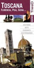 toscana 2008: florencia, pisa, siena (guias tresd)-9788499350332 toscana 2008: florencia, pisa, siena (guias tresd)-9788499350332