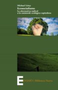 ecosocialismo: la alternativa radical a la catástrofe ecológica c apitalista-michael löwy-9788499405032 ecosocialismo: la alternativa radical a la catástrofe ecológica c apitalista-michael löwy-9788499405032