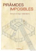 piramides imposibles-manuel de diego valderrabano-9788499462332 piramides imposibles-manuel de diego valderrabano-9788499462332