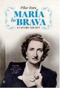 maria la brava: la madre del rey: una vida apasionante de amor, d eber, tragedia y sacrificio-pilar eyre-9788499700632 maria la brava: la madre del rey: una vida apasionante de amor, d eber, tragedia y sacrificio-pilar eyre-9788499700632