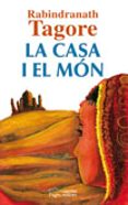 la casa i el món-rabindranath tagore-9788499752532 la casa i el món-rabindranath tagore-9788499752532