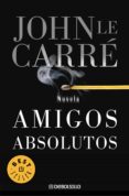 amigos absolutos (ebook)-john le carre-9788499893532 amigos absolutos (ebook)-john le carre-9788499893532
