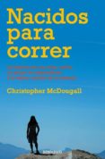 nacidos para correr-christopher mcdougall-9788499899732 nacidos para correr-christopher mcdougall-9788499899732