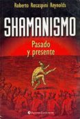 shamanismo: pasado y presente-roberto rosaspini reynolds-9789507540332 shamanismo: pasado y presente-roberto rosaspini reynolds-9789507540332