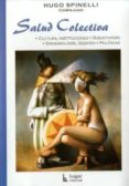 salud colectiva: cultura, instituciones y subjetividad. epidemiol ogia, gestion y politicas-hugo (comp.) et al. spinelli-9789508921932 salud colectiva: cultura, instituciones y subjetividad. epidemiol ogia, gestion y politicas-hugo (comp.) et al. spinelli-9789508921932