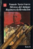 mexico: del antiguo regimen a la revolucion (tomo ii) (2ª ed.)-9789681630232 mexico: del antiguo regimen a la revolucion (tomo ii) (2ª ed.)-9789681630232