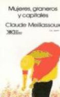 mujeres, graneros y capitales-claude meillassoux-9789682315732 mujeres, graneros y capitales-claude meillassoux-9789682315732