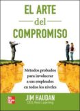 el arte del compromiso: metodos probados para involucrar a sus em pleados-jim haudan-9789701070932 el arte del compromiso: metodos probados para involucrar a sus em pleados-jim haudan-9789701070932