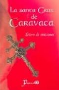 la santa cruz de caravaca: tesoro de oraciones-9789707320932 la santa cruz de caravaca: tesoro de oraciones-9789707320932