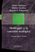 heidegger y la cuestion ecologica-gianni vattimo-monica giardina-ricardo p. pobierzym-9789875747432 heidegger y la cuestion ecologica-gianni vattimo-monica giardina-ricardo p. pobierzym-9789875747432