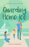 GUARDING HOME ICE  (edición en inglés)