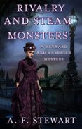 RIVALRY AND STEAM MONSTERS: A HEYWARD AND ANDERSEN MYSTERY  (edición en inglés)