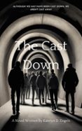 THE CAST DOWN