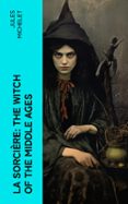 LA SORCIÈRE: THE WITCH OF THE MIDDLE AGES  (edición en inglés)