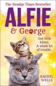alfie and george: a heart-warming tale about how one cat and his kitten brought a street together-rachel wells-9780008181642 alfie and george: a heart-warming tale about how one cat and his kitten brought a street together-rachel wells-9780008181642