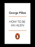 How to be an Alien-2071414-otro-formato