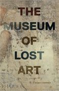 the museum of lost art-noah charney-9780714875842 the museum of lost art-noah charney-9780714875842