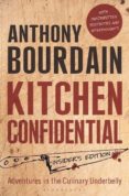 kitchen confidential: insider s edition-anthony bourdain-9781408845042 kitchen confidential: insider s edition-anthony bourdain-9781408845042