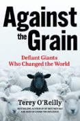 AGAINST THE GRAIN