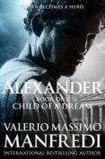alexander: child of a dream (volume 1)-valerio massimo manfredi-9781447271642 alexander: child of a dream (volume 1)-valerio massimo manfredi-9781447271642