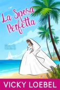 Epub ibooks descargas LA SPOSA PERFETTA (SPOSE DEL PARADISO 1)