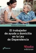 el trabajador de ayuda a domicilio en la ley de dependencia. temarios de formacion. sanidad (ebook)-9781629343242 el trabajador de ayuda a domicilio en la ley de dependencia. temarios de formacion. sanidad (ebook)-9781629343242