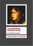 100 european horror films-steven jay schneider-9781844571642 100 european horror films steven jay schneider 9781844571642