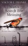 man s search for meaning: the classic tribute to hope from the holocaust-viktor e. frankl-9781846041242 man s search for meaning: the classic tribute to hope from the holocaust-viktor e. frankl-9781846041242