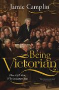 BEING VICTORIAN