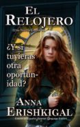 el relojero (spanish edition) (ebook)-anna erishkigal-9781943036042 el relojero (spanish edition) (ebook)-anna erishkigal-9781943036042