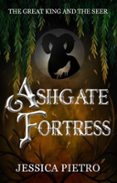 ASHGATE FORTRESS