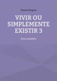 Libros electrónicos gratuitos para descargar. VIVIR OU SIMPLEMENTE EXISTIR 3 in Spanish 9783756250042