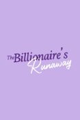 THE BILLIONAIRE'S RUNAWAY