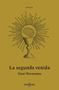 Descargar libro online gratis LA SEGUNDA VENIDA 9788401034442 in Spanish