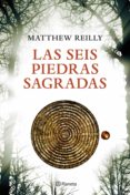 las seis piedras sagradas-matthew reilly-9788408004042 las seis piedras sagradas-matthew reilly-9788408004042