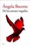 de los amores negados-angela becerra-9788408050742 de los amores negados-angela becerra-9788408050742