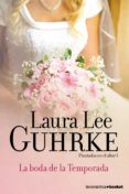 la boda de la temporada (plantadas en el altar, 1)-laura lee guhrke-9788408052142 la boda de la temporada (plantadas en el altar, 1)-laura lee guhrke-9788408052142