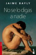 no se lo digas a nadie-jaime bayly-9788408065142 no se lo digas a nadie-jaime bayly-9788408065142